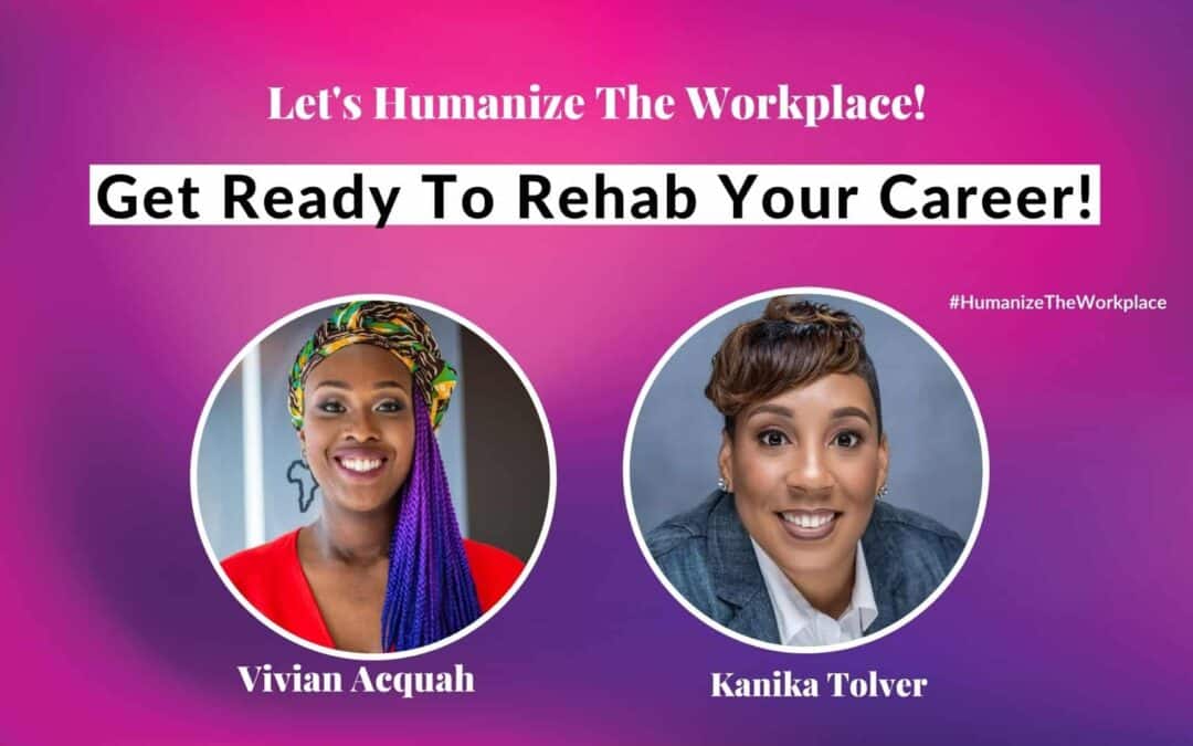 Get Ready To Rehab Your Career With Kanika Tolver