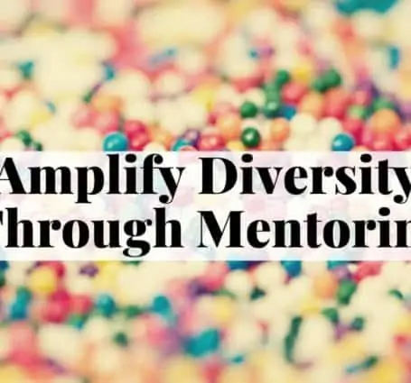 Amplify Diversity Through Mentoring Viva la Vive