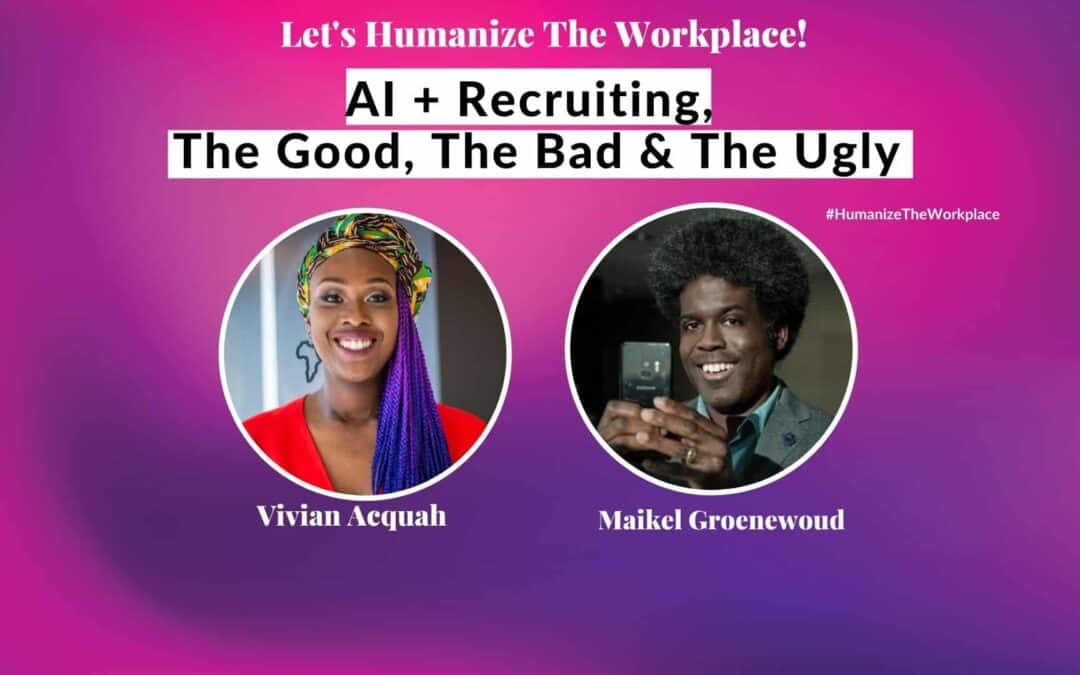 AI + Recruiting, The Good, The Bad & The Ugly With Maikel Groenewoud