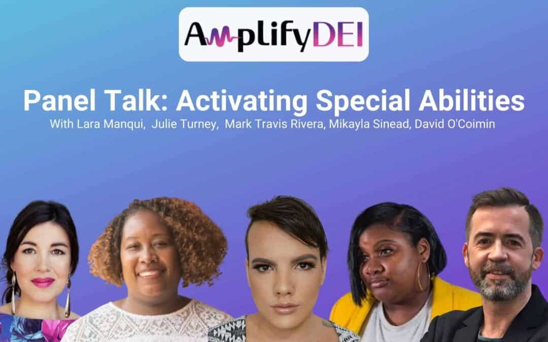Activating Special Abilities and Embracing Neurodiversity in the Workplace