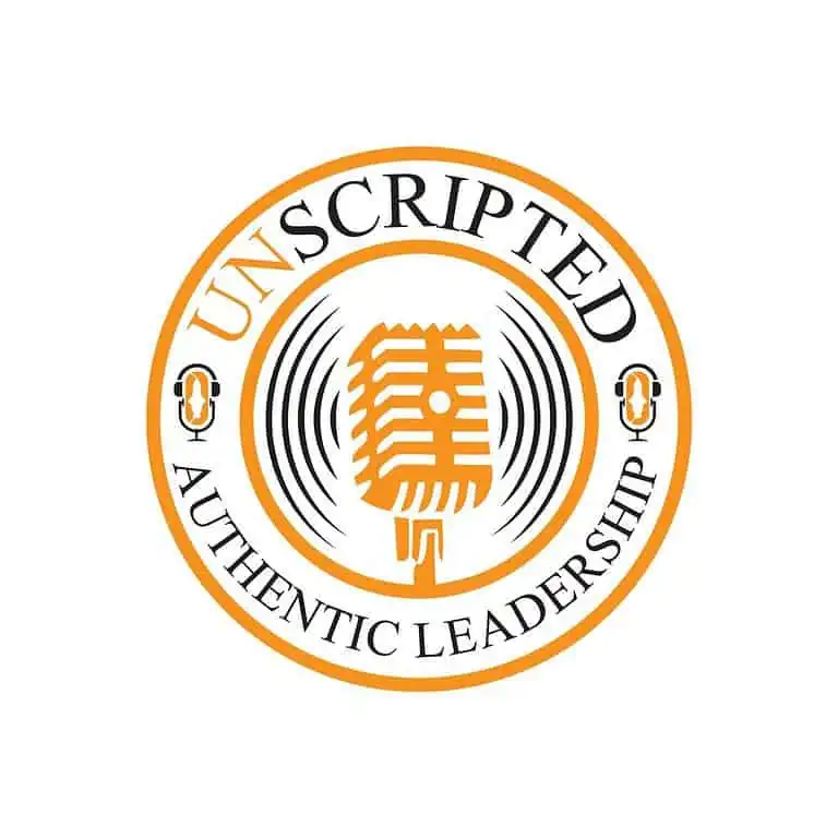 UnScripted Authentic Leadership Podcast