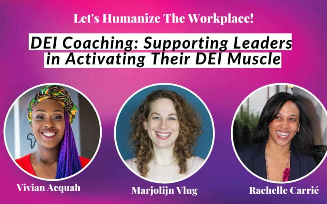 Best DEI Coaching: Supporting Leaders in Activating Their DEI Muscle