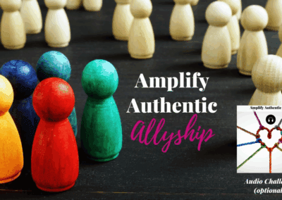 Amplify Authentic Allyship