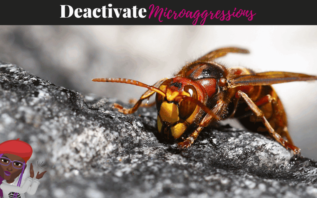 Deactivate Microaggressions