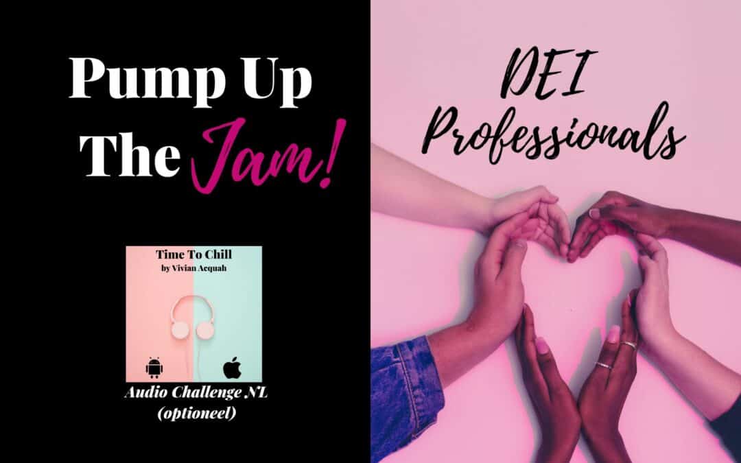 Pump Up The Jam – DEI Professionals