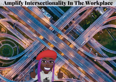 Amplify Intersectionality at Work
